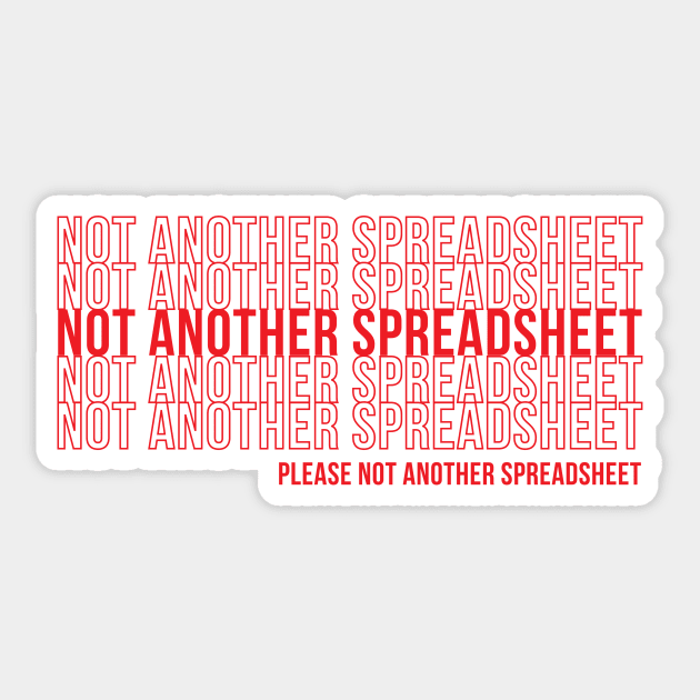 Not Another Spreadsheet Sticker by futiledesigncompany